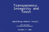 Transparency, Integrity and Trust (Building Public Trust) Joel Kurtzman PricewaterhouseCoopers December 5, 2002.