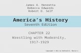 America’s History Seventh Edition CHAPTER 22 Wrestling with Modernity, 1917-1929 Copyright © 2011 by Bedford/St. Martin’s James A. Henretta Rebecca Edwards.