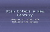 Utah Enters a New Century Chapter 12: Utah Life Reflects the Nation.