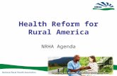 Health Reform for Rural America NRHA Agenda. The Rural Uninsured A greater proportion of rural residents than urban residents are uninsured or covered.