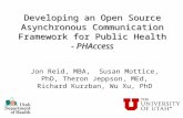 Jon Reid, MBA, Susan Mottice, PhD, Theron Jeppson, MEd, Richard Kurzban, Wu Xu, PhD Developing an Open Source Asynchronous Communication Framework for