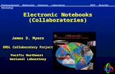 Environmental Molecular Sciences LaboratoryDOE Security Workshop Electronic Notebooks (Collaboratories) James D. Myers EMSL Collaboratory Project Pacific.