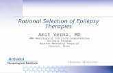 Rational Selection of Epilepsy Therapies Amit Verma, MD HMH Neurological Institute Comprehensive Epilepsy Program Houston Methodist Hospital Houston, Texas.