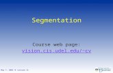 Segmentation Course web page: vision.cis.udel.edu/~cv May 7, 2003  Lecture 31.