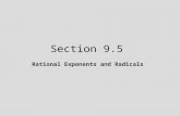 Section 9.5 Rational Exponents and Radicals. 9.5 Lecture Guide: Rational Exponents and Radicals Objective: Interpret and use rational exponents.