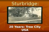 Sturbridge: 20 Years: Tree City USA. Tree Warden: Tom Chamberland First Elected 1984, appointed from 1987 Past President, Worcester County Tree Wardens.