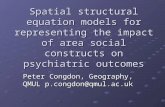 Spatial structural equation models for representing the impact of area social constructs on psychiatric outcomes Peter Congdon, Geography, QMUL p.congdon@qmul.ac.uk.