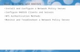 1 Week 6 – NPS and RADIUS Install and Configure a Network Policy Server Configure RADIUS Clients and Servers NPS Authentication Methods Monitor and Troubleshoot.