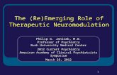 1 The (Re)Emerging Role of Therapeutic Neuromodulation Philip G. Janicak, M.D. Professor of Psychiatry Rush University Medical Center 2012 Current Psychiatry.