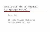 Analysis of a Neural Language Model Eric Doi CS 152: Neural Networks Harvey Mudd College.
