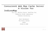 1 - 1 Concurrent Web Map Cache Server A Vision for IndianaMap Zao Liu, Marlon Pierce, Geoffrey Fox Community Grids Laboratory Indiana University Neil Devadasan.