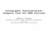 Cartographic Representation: Examples from the 2008 Election Anthony C. Robinson GeoVISTA Center / John A. Dutton e-Education Institute The Pennsylvania.