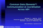 Michael F. Huerta, Ph.D. Associate Director for Program Development National Library of Medicine, NIH BD2K CDE Webinar – September 8, 2015 Common Data.