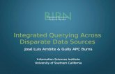 Integrated Querying Across Disparate Data Sources José Luis Ambite & Gully APC Burns Information Sciences Institute University of Southern California.