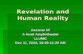 Revelation and Human Reality Session 50 A-level Amphitheater LLUMC Dec 11, 2010, 10:20-11:20 AM.