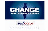 Indicorps Fellowship Program What are YOU willing to do for CHANGE? The Indicorps Fellowship is an intense personal journey that will.