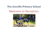 The Greville Primary School Welcome to Reception.
