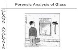 Forensic Analysis of Glass. Forensic Examination of Glass Goals in examining glass evidence: –Determine the types of glass at the scene how the glass.