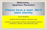 Welcome, Spartan Parents! Please have a seat. We’ll start shortly. Terri Rollins RollinsT@issaquah.wednet.edu connect.issaquah.wednet.edu/high/skyline/staff
