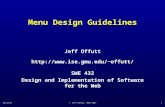 10/8/2015© Jeff Offutt, 2001-20071 Menu Design Guidelines Jeff Offutt offutt/ SWE 432 Design and Implementation of Software for.