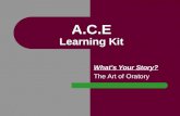A.C.E Learning Kit What’s Your Story? The Art of Oratory.