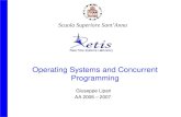 Scuola Superiore Sant’Anna Operating Systems and Concurrent Programming Giuseppe Lipari AA 2006 – 2007.