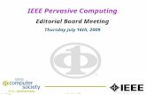 R. Want PvC Ed Board Meeting - 1 July 16 th, 2008 63rd IEEE Pervasive Computing Editorial Board Meeting Thursday July 16th, 2009.