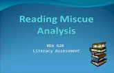REA 628 Literacy Assessment Student Information: Kinlee Age 6 Kindergardener Caucasian Female Good Student Above Average Reader Likes Reading Volunteers.