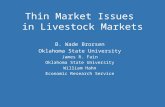 Thin Market Issues in Livestock Markets B. Wade Brorsen Oklahoma State University James R. Fain Oklahoma State University William Hahn Economic Research.