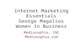 Internet Marketing Essentials George Magalios Women In Business Mediasophia, INC Mediasophia.com.
