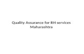 Quality Assurance for RH services Maharashtra. How we defined quality “ Attributes of a service program that reflects adherence to professional standards,