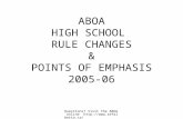Questions? Visit the ABOA online   ABOA HIGH SCHOOL RULE CHANGES & POINTS OF EMPHASIS 2005-06