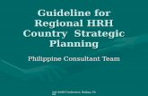 2nd AAAH Conference, Beijing, China Guideline for Regional HRH Country Strategic Planning Philippine Consultant Team.