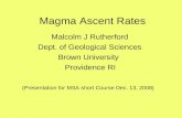 Magma Ascent Rates Malcolm J Rutherford Dept. of Geological Sciences Brown University Providence RI (Presentation for MSA short Course Dec. 13, 2008)