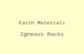 Earth Materials Igneous Rocks. I. Rocks are aggregates (mixtures) of minerals or simply large samples of one mineral. 1. Usually, rocks are polymineralic.