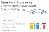 Ron Swenson International Institute of Sustainable Transportation June 21, 2014 Spartan Superway Electric Auto Association Silicon Valley.