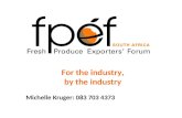 For the industry, by the industry Michelle Kruger: 083 703 4373.