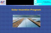 Solar Incentive Program. Solar Technology Overview Sunlight converted to DC electricity by solar panel Solar panels connected to an inverter to create.