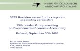 SEEA Revision Issues from a corporate accounting perspective 13th London Group –meeting on Environmental-Economic Accounting Brüssel, September 30th 2008.