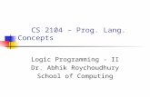 CS 2104 – Prog. Lang. Concepts Logic Programming - II Dr. Abhik Roychoudhury School of Computing.