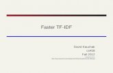 Faster TF-IDF David Kauchak cs458 Fall 2012 adapted from: .