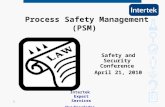 Intertek Expert Services Our Knowledge – Your Advantage 1 Process Safety Management (PSM) Safety and Security Conference April 21, 2010.