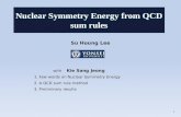 Su Houng Lee with Kie Sang Jeong 1. Few words on Nuclear Symmetry Energy 2. A QCD sum rule method 3. Preliminary results Nuclear Symmetry Energy from QCD.
