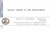 Recent Trends in IPR Enforcement Kevin M. Rosenbaum, Attorney-Advisor United States Patent & Trademark Office Office of Policy & External Affairs.
