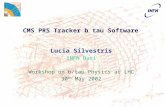 CMS PRS Tracker b tau Software Lucia Silvestris INFN Bari Workshop on b/tau Physics at LHC 30 th May 2002.