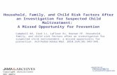 Copyright restrictions may apply Household, Family, and Child Risk Factors After an Investigation for Suspected Child Maltreatment: A Missed Opportunity.