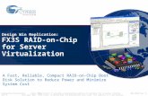 Engineering PresentationOwner: GSZ Rev *A Tech lead: RAJV Design Win Replication: FX3S RAID-on-Chip for Server Virtualization 001-88541 Rev *A A Fast,