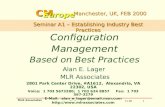 MLR Associates 11-99 1 Configuration Management Based on Best Practices Alan E. Lager MLR Associates Alan E. Lager MLR Associates 2801 Park Center Drive,