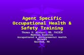 Agent Specific Occupational Health & Safety Training Thomas H. Winters, MD, FACOEM Medical Director Occupational & Environmental Health Network Waltham,
