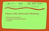 Chem 1140; Molecular Modeling Molecular Mechanics Semiempirical QM Modeling CaCHE.
